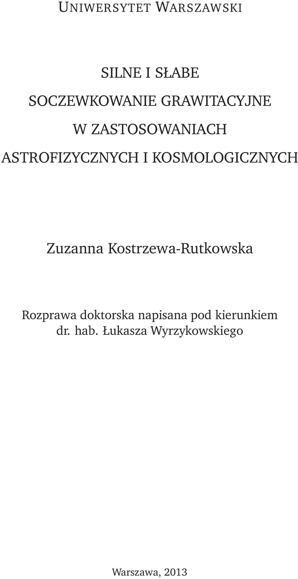 KOSMOLOGICZNYCH Zuzanna Kostrzewa-Rutkowska Rozprawa