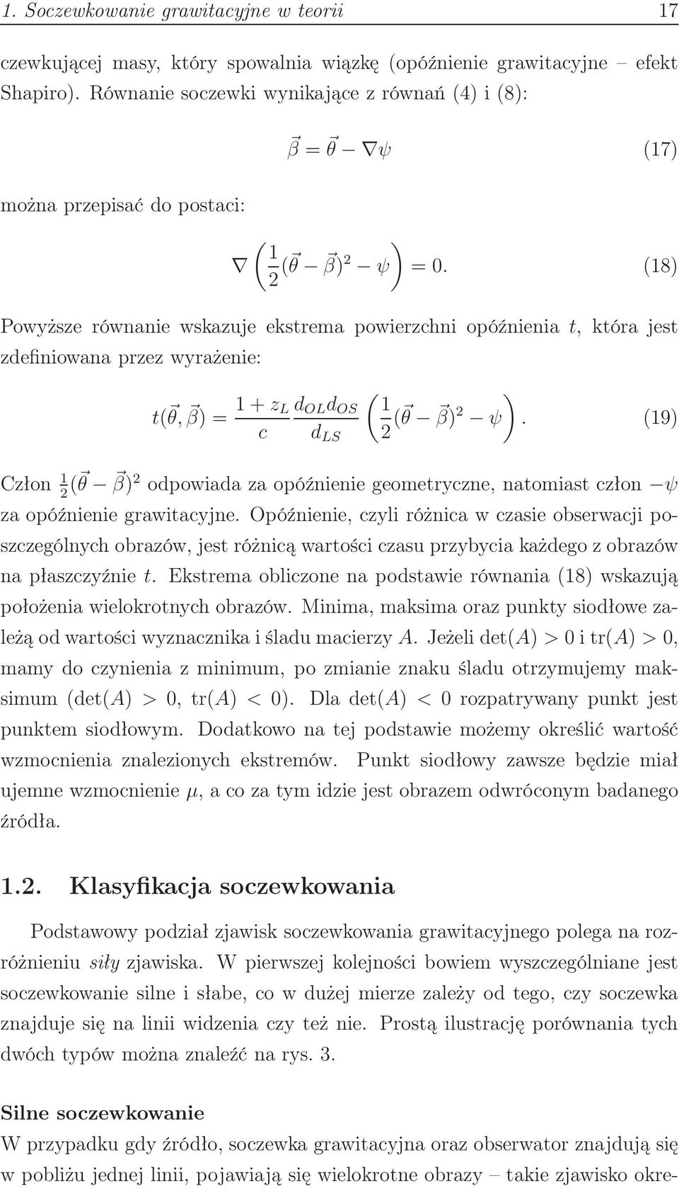 (18) Powyższe równanie wskazuje ekstrema powierzchni opóźnienia t, która jest zdefiniowana przez wyrażenie: t( θ, β) = 1+z L c d OL d OS d LS ( ) 1 2 ( θ β) 2 ψ.