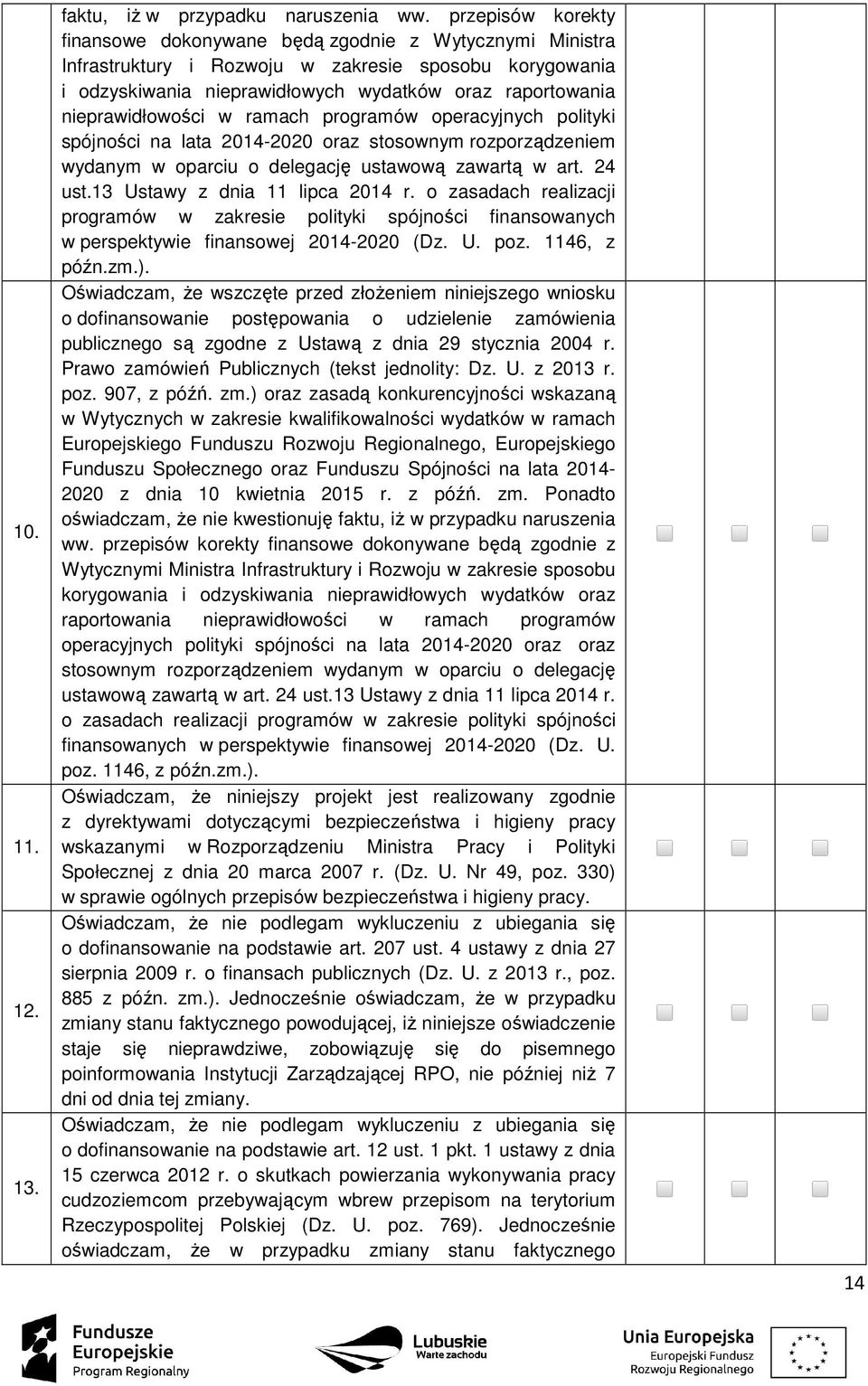 nieprawidłowości w ramach programów operacyjnych polityki spójności na lata 2014-2020 oraz stosownym rozporządzeniem wydanym w oparciu o delegację ustawową zawartą w art. 24 ust.