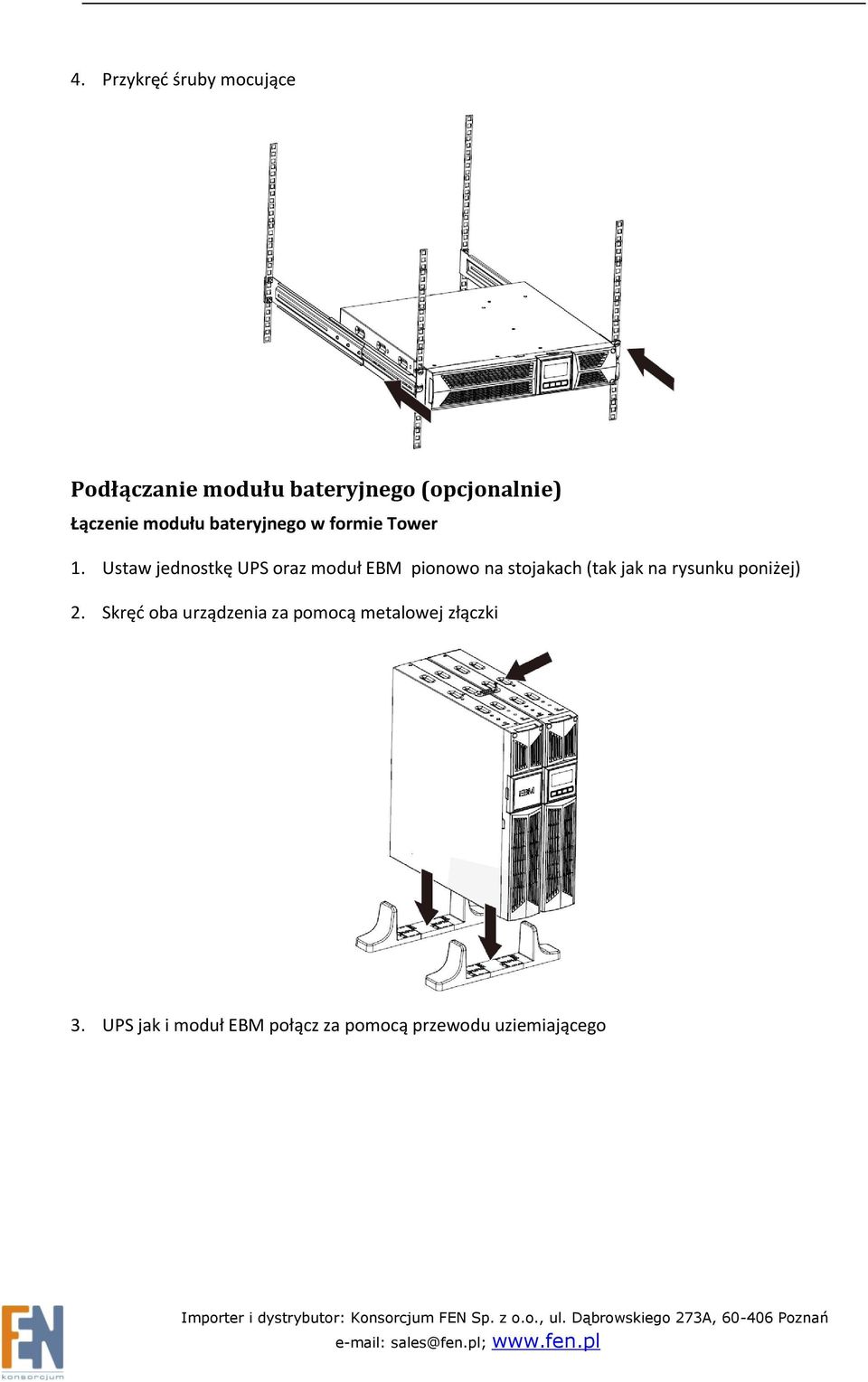 Ustaw jednostkę UPS oraz moduł EBM pionowo na stojakach (tak jak na rysunku