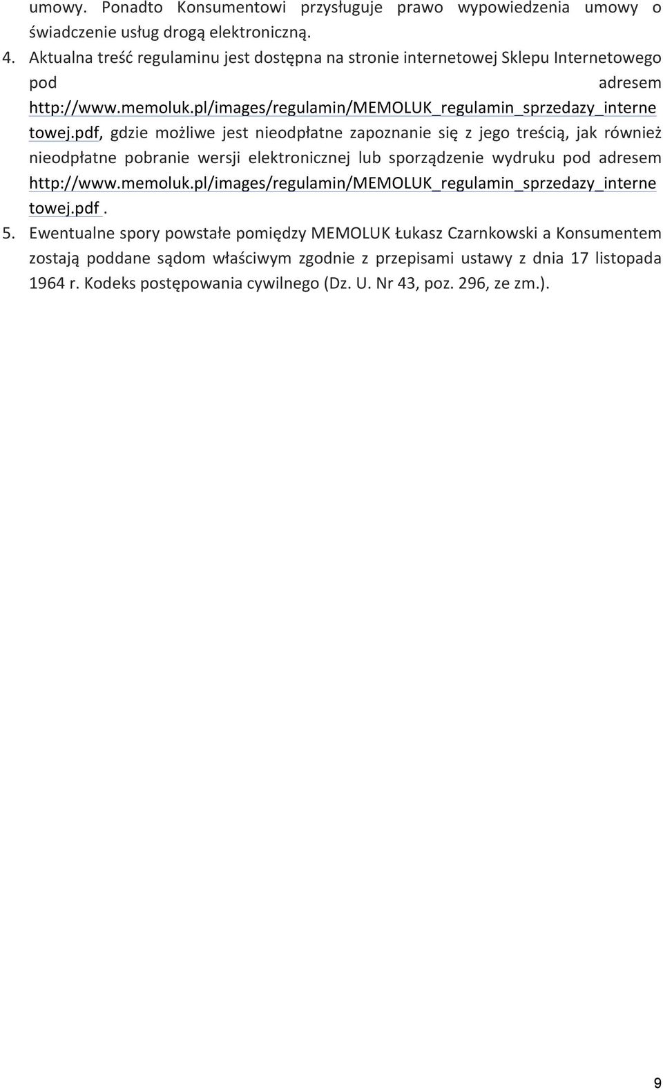 pdf, gdzie możliwe jest nieodpłatne zapoznanie się z jego treścią, jak również nieodpłatne pobranie wersji elektronicznej lub sporządzenie wydruku pod adresem http://www.memoluk.