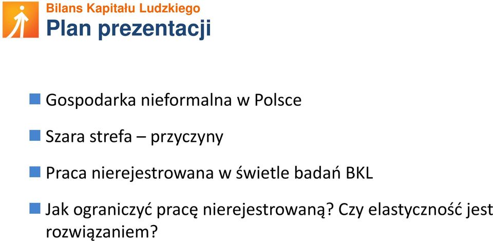 nierejestrowana w świetle badań BKL Jak