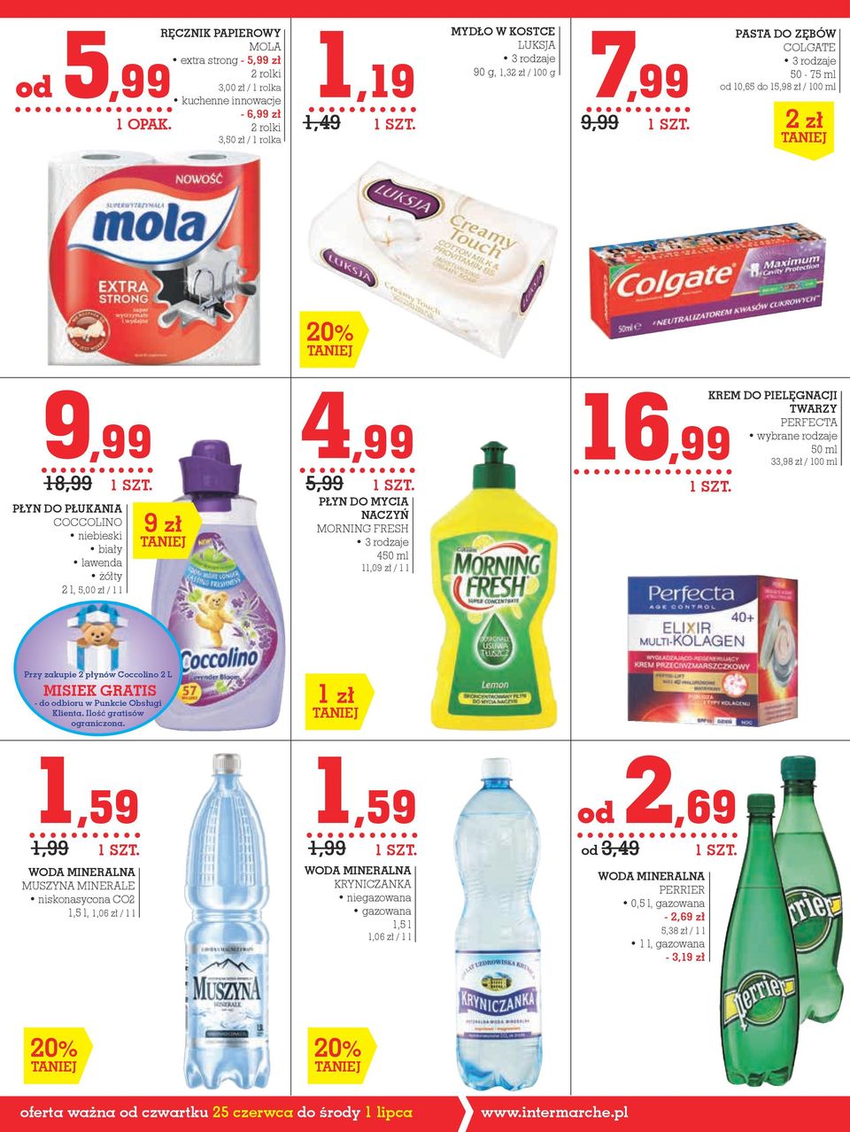 450 ml 11,09 zł / 1 l 16,99 KREM DO PIELęGNAcJI TWARZY PERFECTA 50 ml 33,98 zł / 100 ml Przy zakupie 2 płynów coccolino 2 L MISIEK GRATIS - do odbioru w Punkcie Obsługi Klienta.