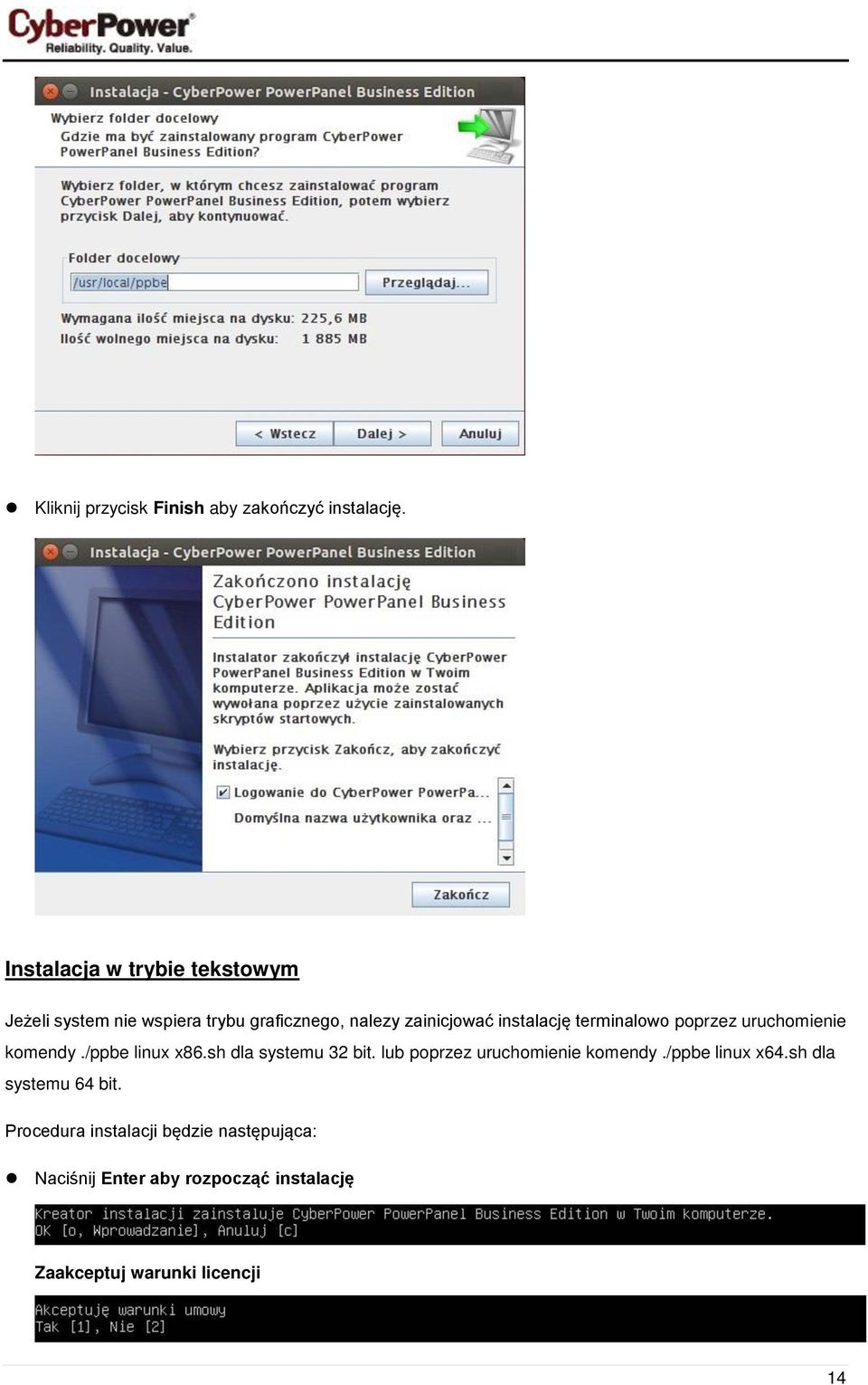 terminalowo poprzez uruchomienie komendy./ppbe linux x86.sh dla systemu 32 bit.