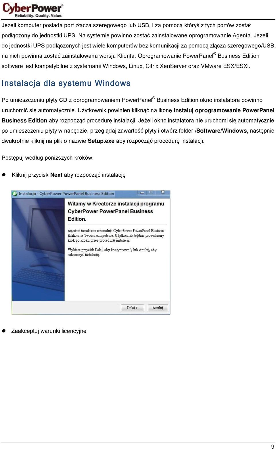 Oprogramowanie PowerPanel Business Edition software jest kompatybilne z systemami Windows, Linux, Citrix XenServer oraz VMware ESX/ESXi.