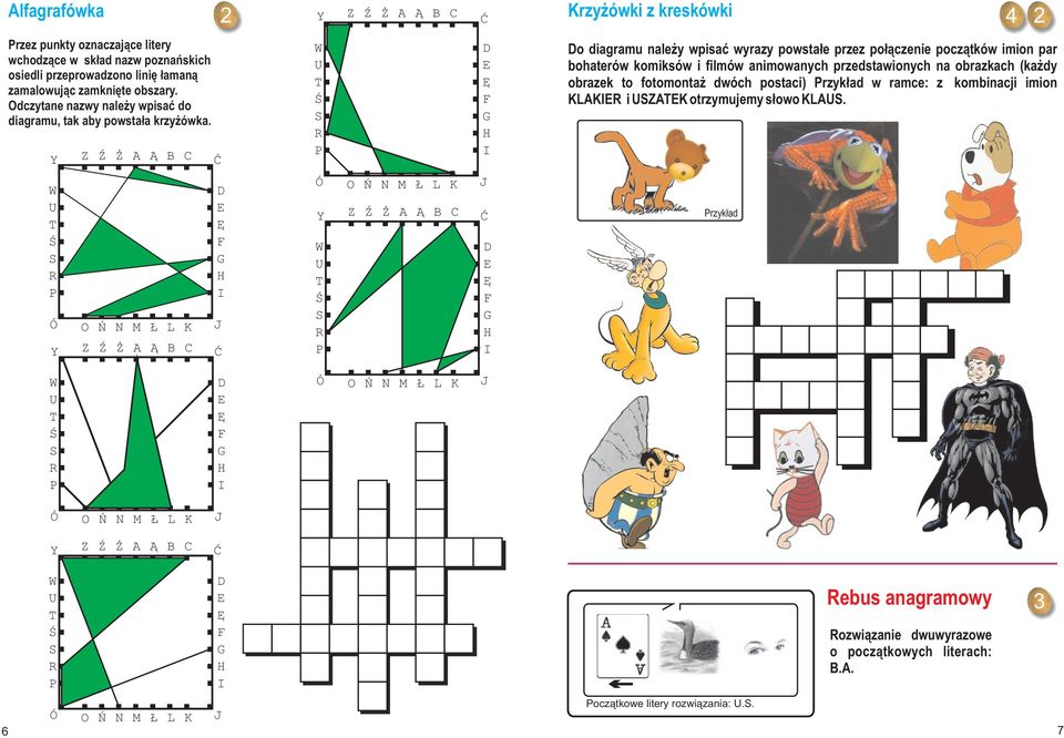 o diagramu nale y wpisaæ wyrazy powsta³e przez po³¹czenie pocz¹tków imion par bohaterów komiksów i filmów animowanych przedstawionych na obrazkach (ka