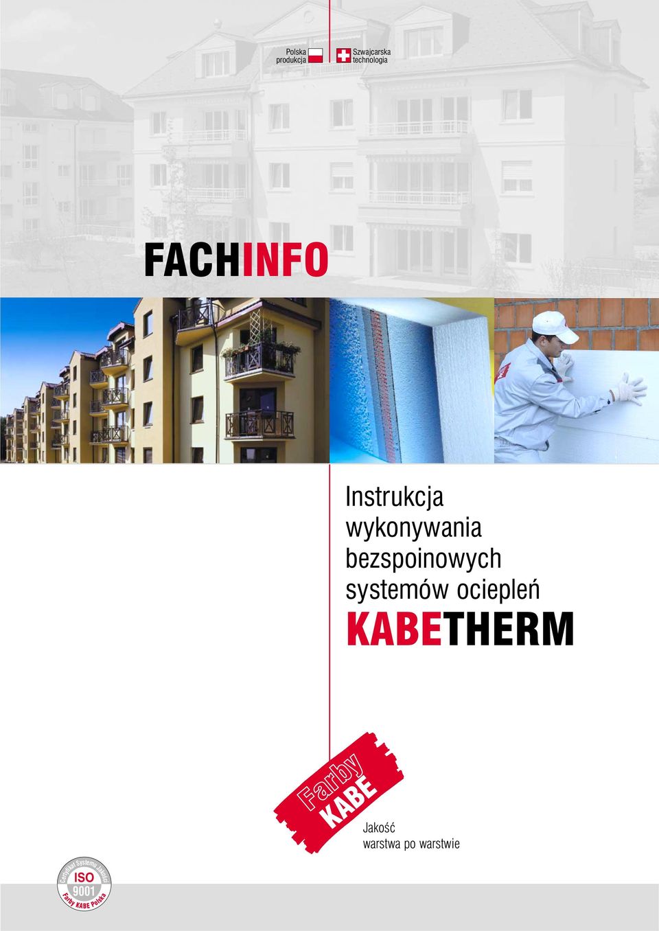 systemów ociepleƒ KABETHERM JakoÊç warstwa po