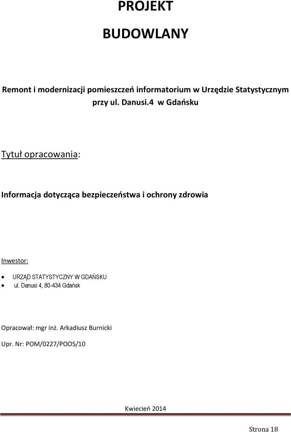 4 w Gdańsku Tytuł opracowania: Informacja dotycząca bezpieczeństwa i ochrony zdrowia