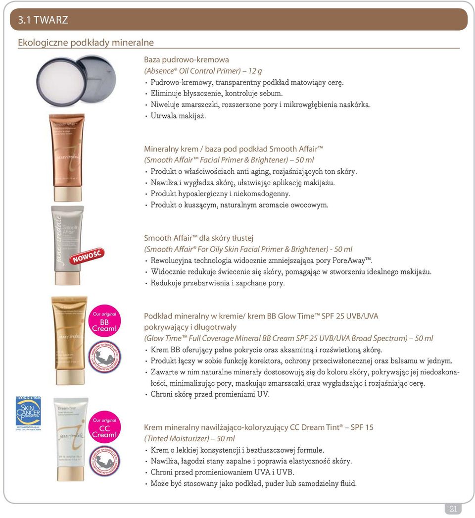 Mineralny krem / baza pod podkład Smooth Affair (Smooth Affair Facial Primer & Brightener) 50 ml Produkt o właściwościach anti aging, rozjaśniających ton skóry.