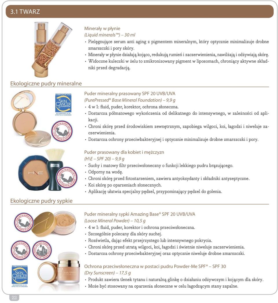 Widoczne kuleczki w żelu to zmikronizowany pigment w liposomach, chroniący aktywne składniki przed degradacją.