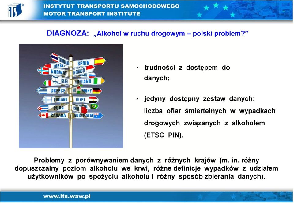 drogowych związanych z alkoholem (ETSC PIN). Problemy z porównywaniem danych z różnych krajów (m. in.