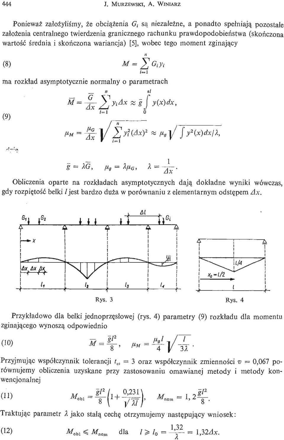 rednia i skoń czona wariancja) [5], wobec tego moment zginają cy (8) ma rozkł ad asymptotycznie normalny o parametrach (9) Ax J / V 1 to]/ Jy 2 (x)dxl?