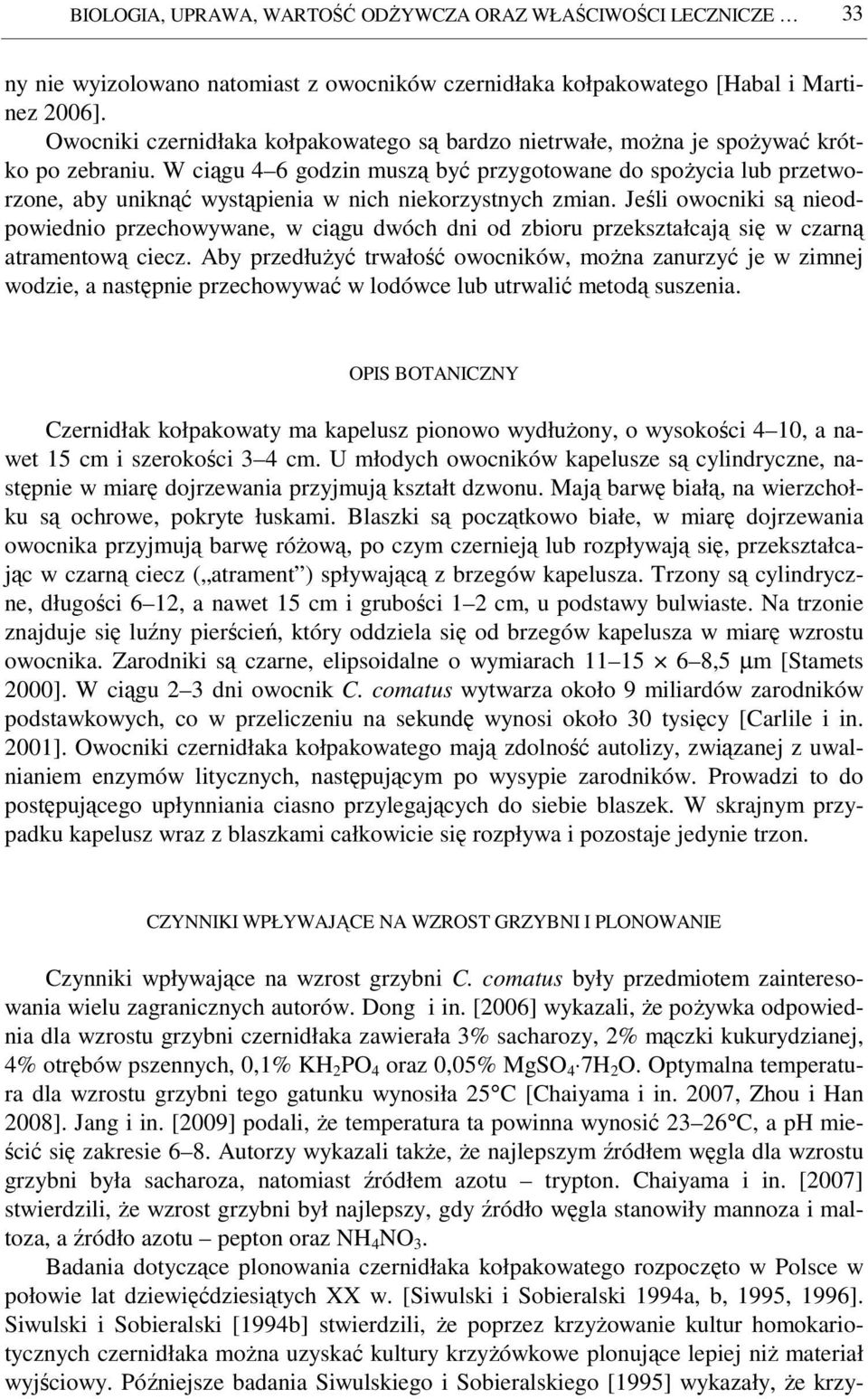 W ciągu 4 6 godzin muszą być przygotowane do spoŝycia lub przetworzone, aby uniknąć wystąpienia w nich niekorzystnych zmian.