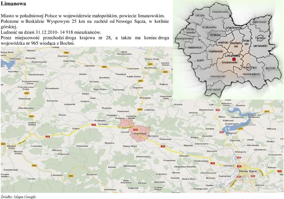 Ludność na dzień 31.12.2010-14 918 mieszkańców.