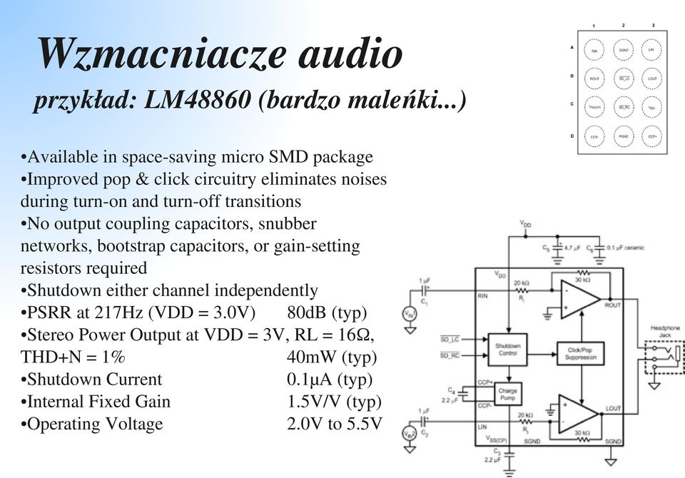 transitions No output coupling capacitors, snubber networks, bootstrap capacitors, or gain setting resistors required Shutdown