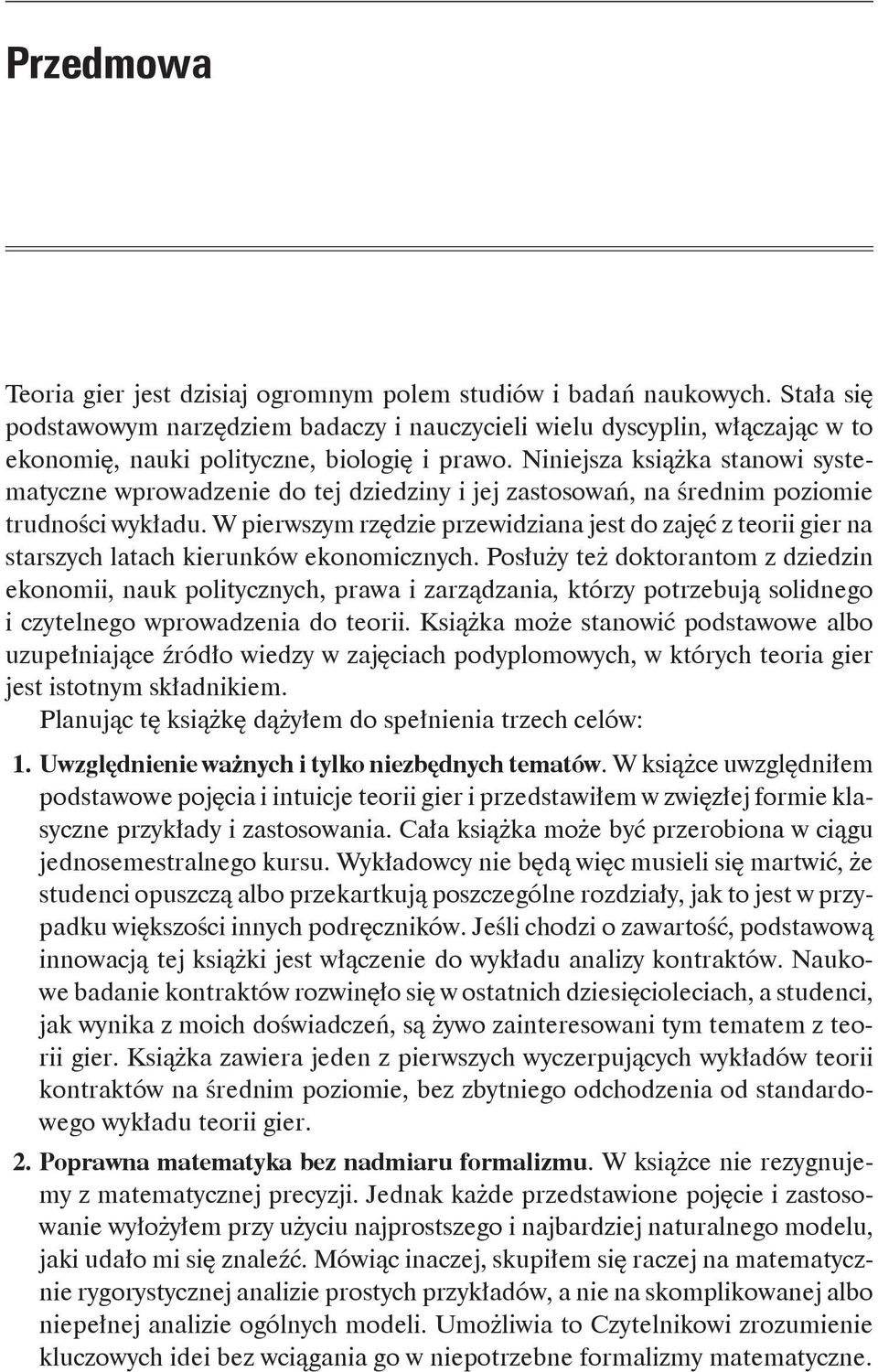 Niniejsza książka stanowi systematyczne wprowadzenie do tej dziedziny i jej zastosowań, na średnim poziomie trudności wykładu.