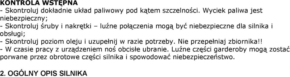 i obsługi; - Skontroluj poziom oleju i uzupełnij w razie potrzeby. Nie przepełniaj zbiornika!