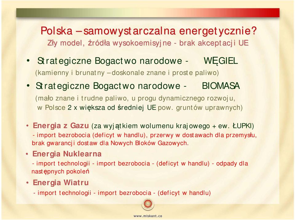 narodowe - BIOMASA (mało znane i trudne paliwo, u progu dynamicznego rozwoju, w Polsce 2 x większa od średniej UE pow.