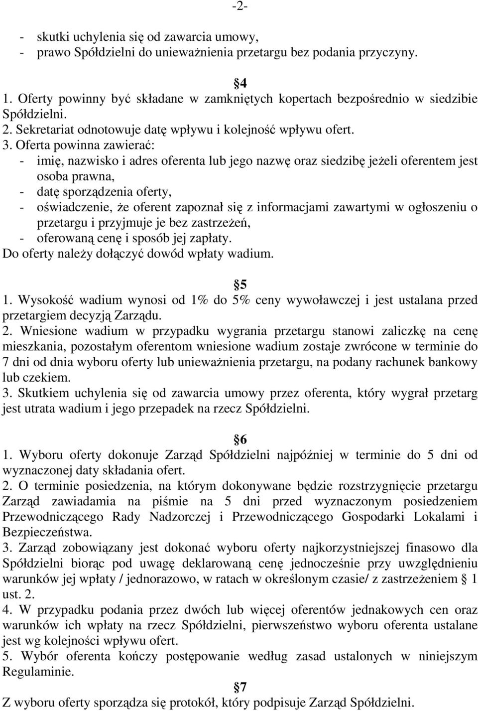 Oferta powinna zawierać: - imię, nazwisko i adres oferenta lub jego nazwę oraz siedzibę jeŝeli oferentem jest osoba prawna, - datę sporządzenia oferty, - oświadczenie, Ŝe oferent zapoznał się z