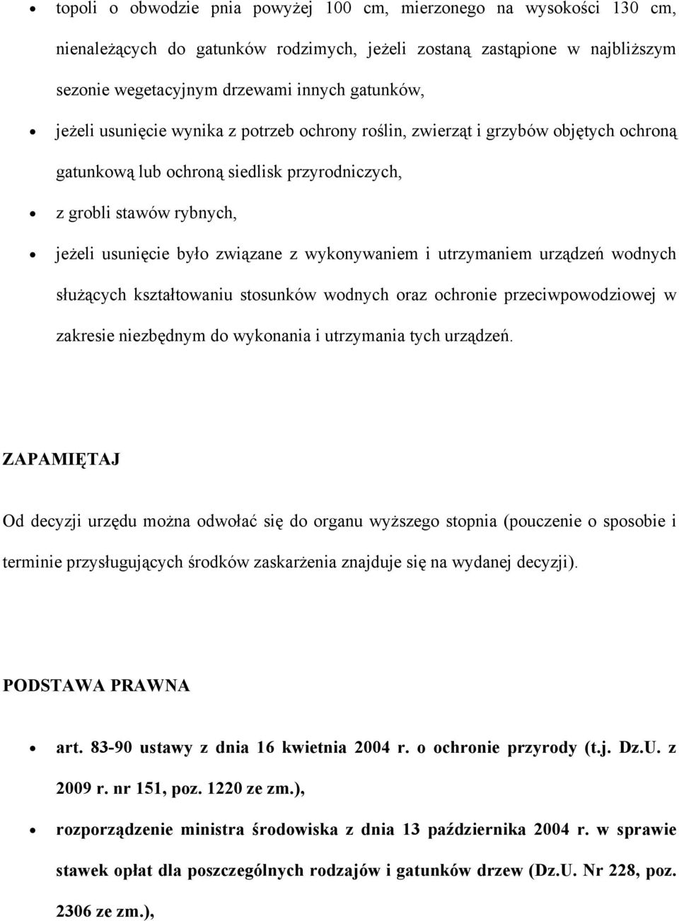 wykonywaniem i utrzymaniem urządzeń wodnych służących kształtowaniu stosunków wodnych oraz ochronie przeciwpowodziowej w zakresie niezbędnym do wykonania i utrzymania tych urządzeń.