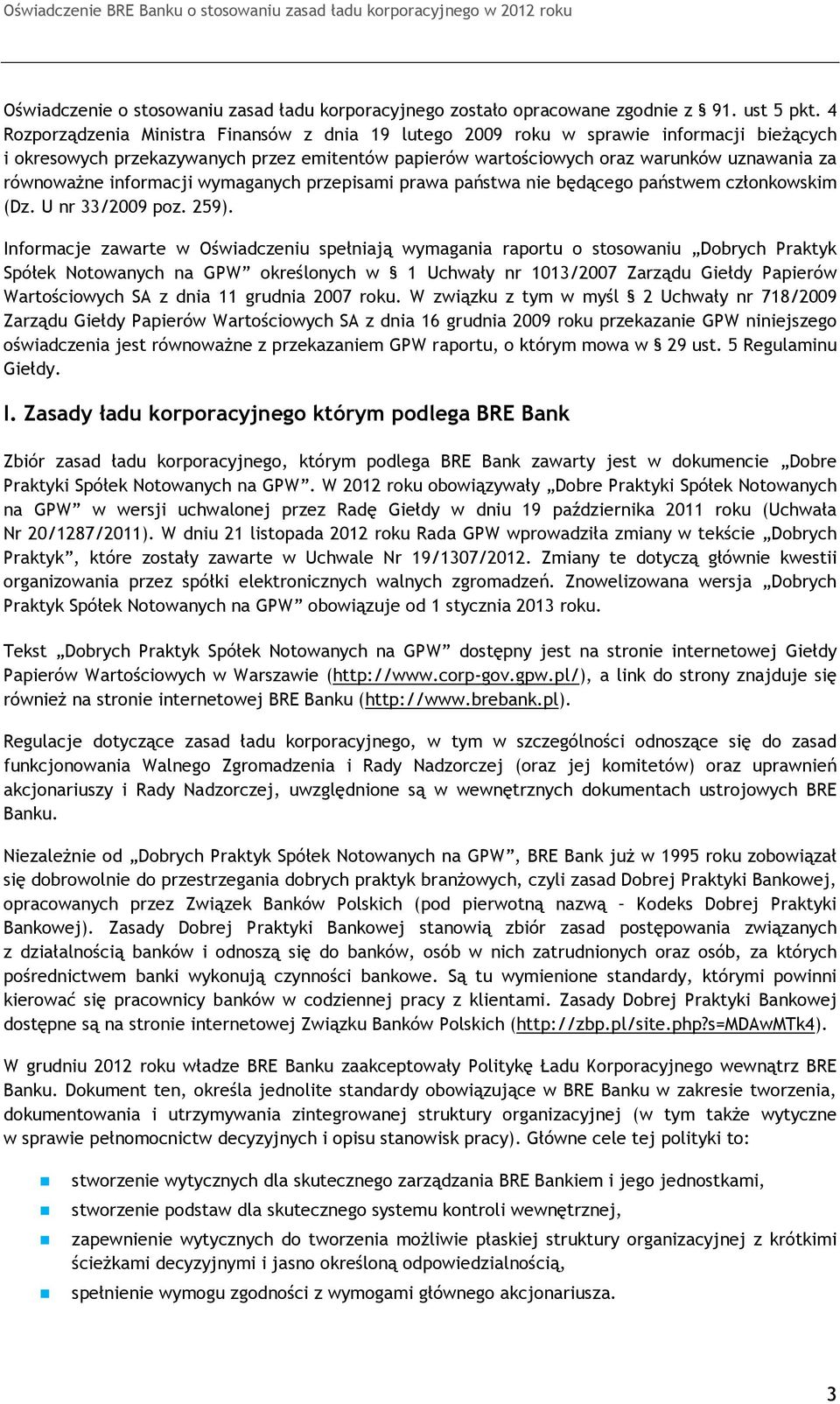 informacji wymaganych przepisami prawa państwa nie będącego państwem członkowskim (Dz. U nr 33/2009 poz. 259).