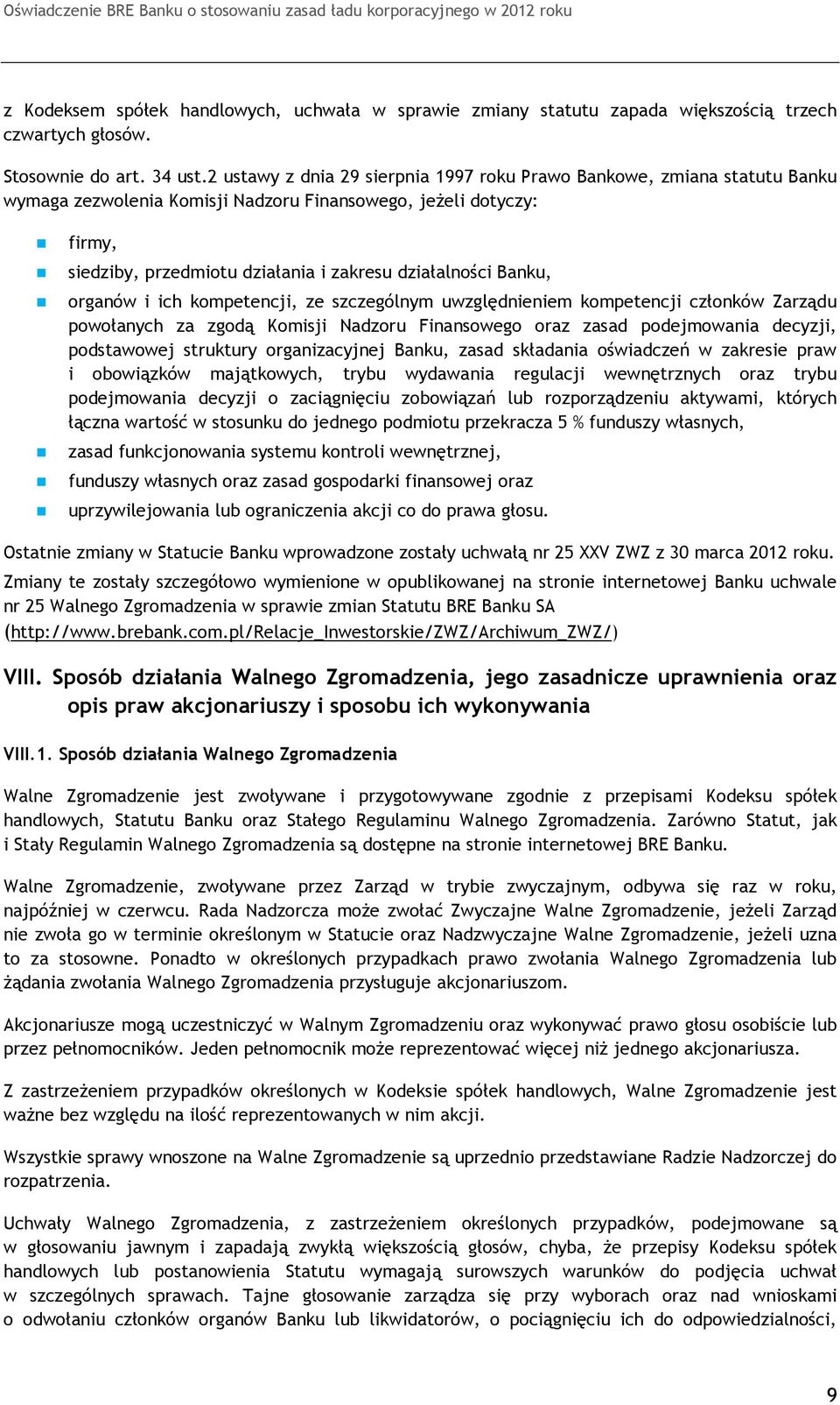 Banku, organów i ich kompetencji, ze szczególnym uwzględnieniem kompetencji członków Zarządu powołanych za zgodą Komisji Nadzoru Finansowego oraz zasad podejmowania decyzji, podstawowej struktury