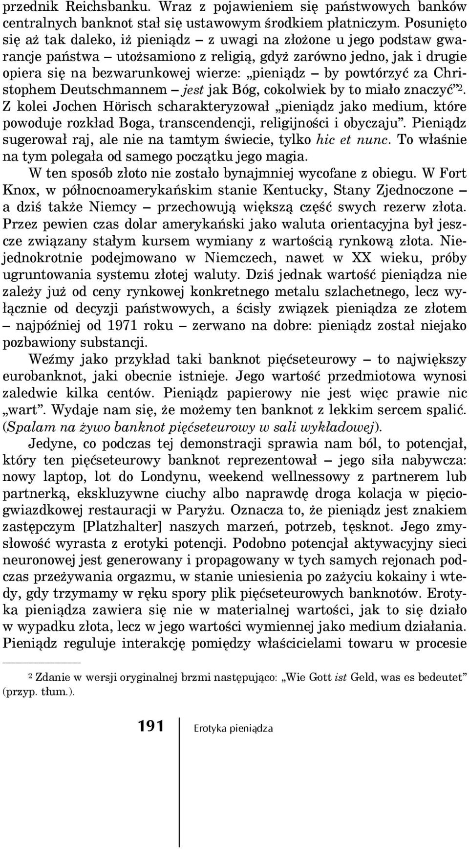 powtórzyć za Christophem Deutschmannem jest jak Bóg, cokolwiek by to miało znaczyć 2.