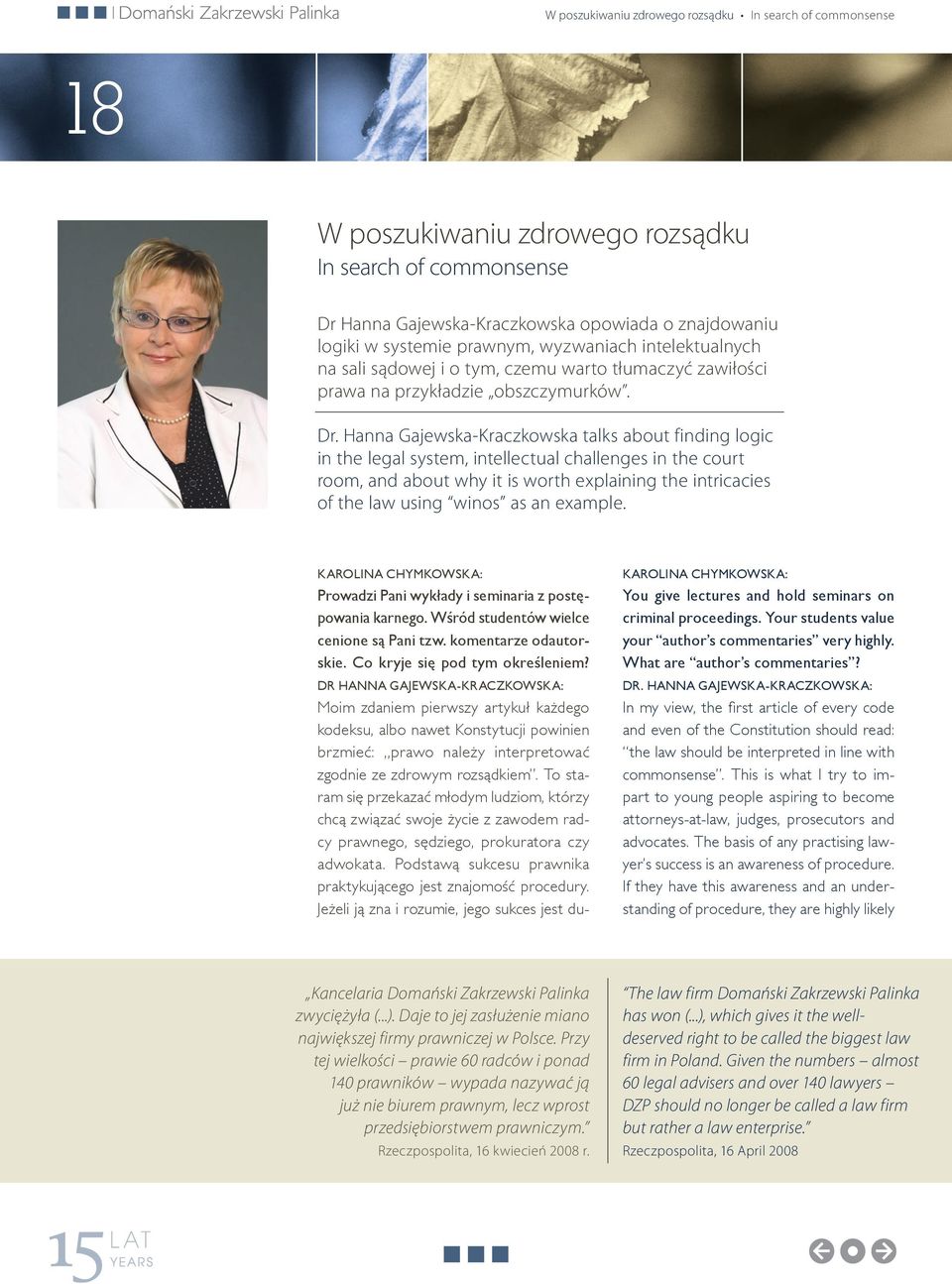 Hanna Gajewska-Kraczkowska talks about finding logic in the legal system, intellectual challenges in the court room, and about why it is worth explaining the intricacies of the law using winos as an