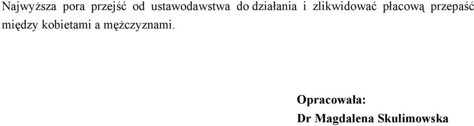 zlikwidować płacową przepaść między