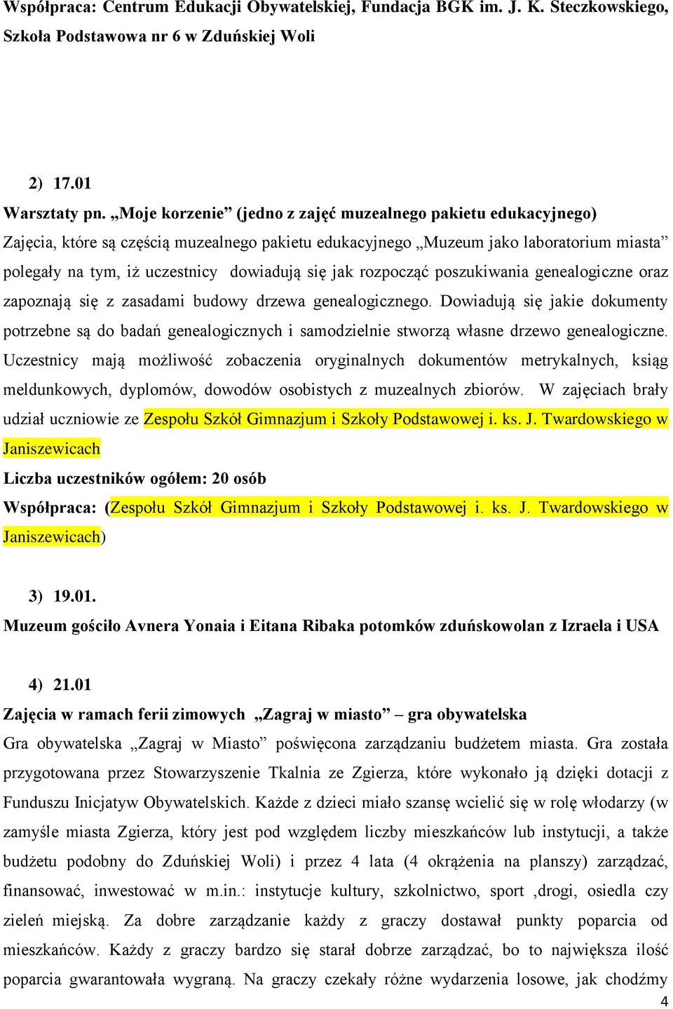 jak rozpocząć poszukiwania genealogiczne oraz zapoznają się z zasadami budowy drzewa genealogicznego.