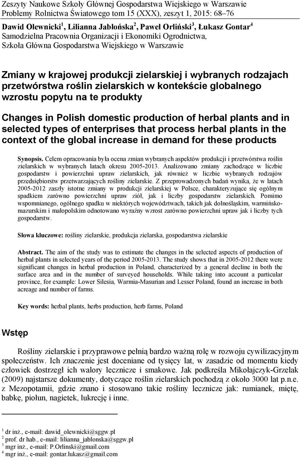 zielarskich w kontekście globalnego wzrostu popytu na te produkty Changes in Polish domestic production of herbal plants and in selected types of enterprises that process herbal plants in the context