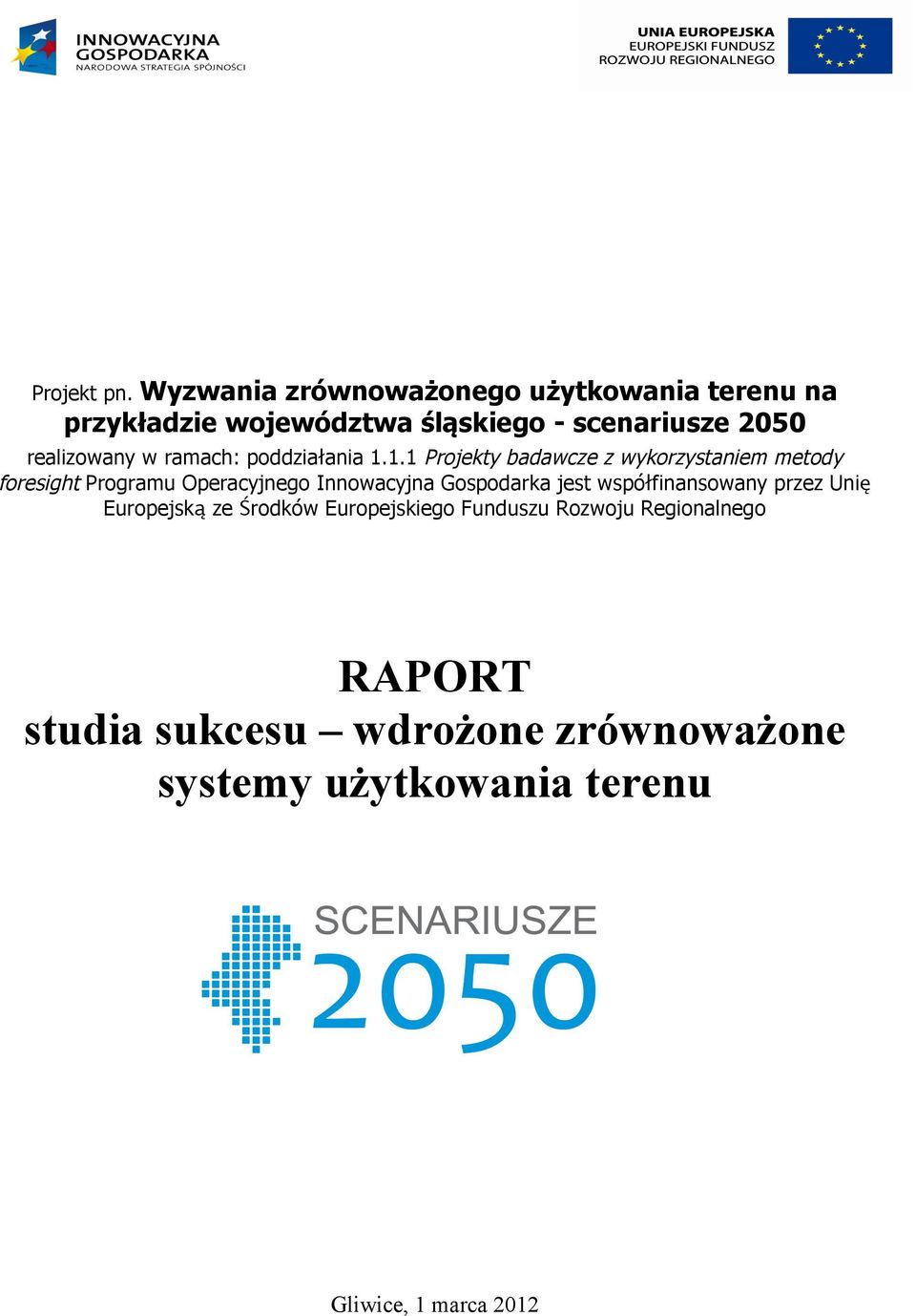 Gospodarka jest współfinansowany przez Unię Europejską ze Środków Europejskiego Funduszu Rozwoju