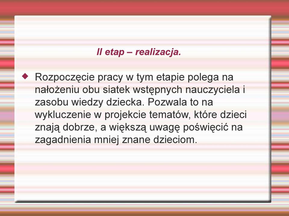 wstępnych nauczyciela i zasobu wiedzy dziecka.