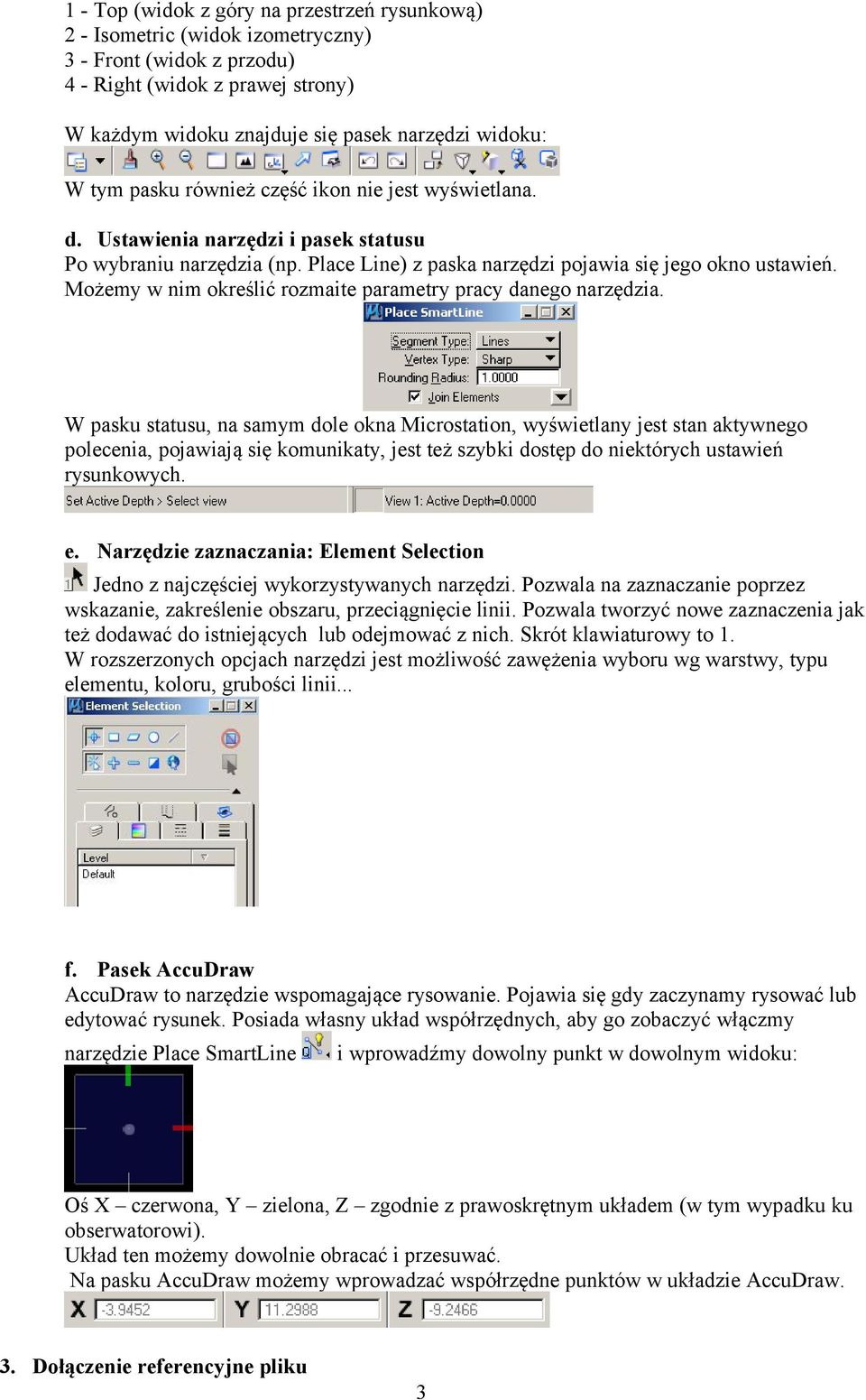 Możemy w nim określić rozmaite parametry pracy danego narzędzia.