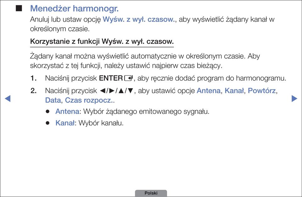 Aby skorzystać z tej funkcji, należy ustawić najpierw czas bieżący. 1.