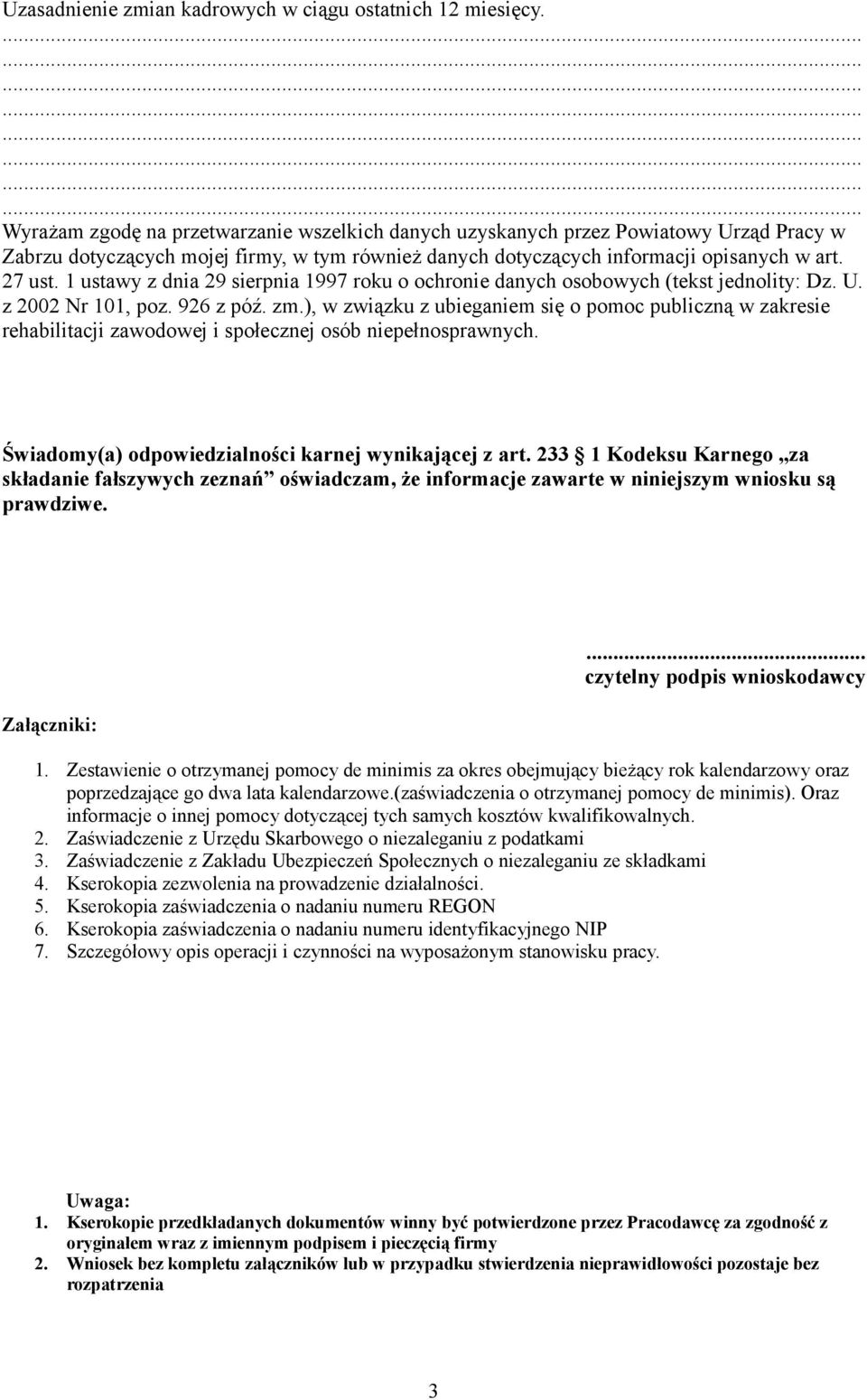 1 ustawy z dnia 29 sierpnia 1997 roku o ochronie danych osobowych (tekst jednolity: Dz. U. z 2002 Nr 101, poz. 926 z póź. zm.