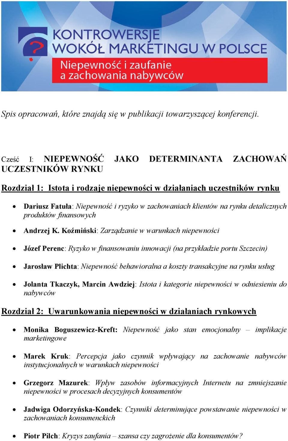 na rynku detalicznych produktów finansowych Andrzej K.