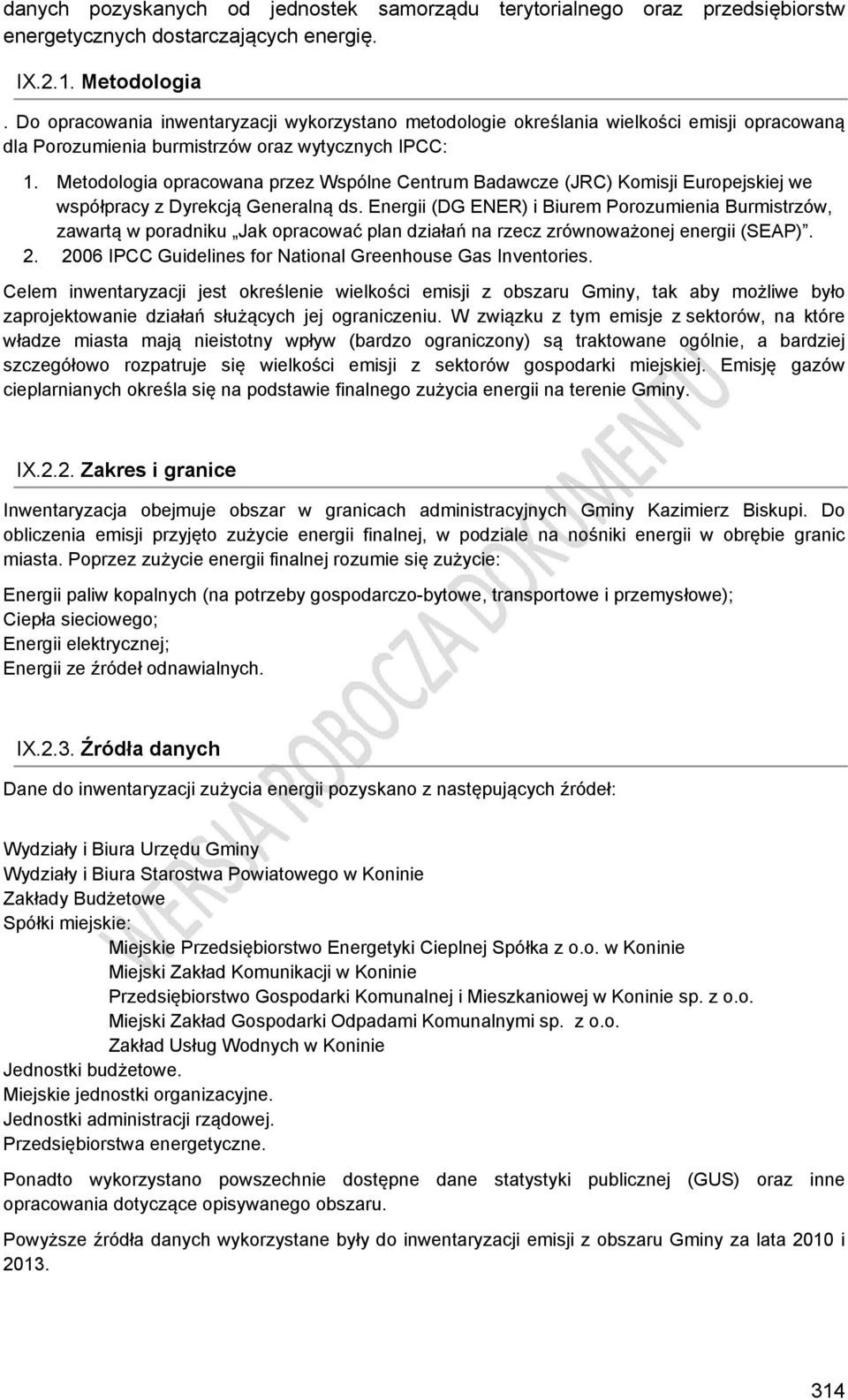 Metodologia opracowana przez Wspólne Centrum Badawcze (JRC) Komisji Europejskiej we współpracy z Dyrekcją Generalną ds.