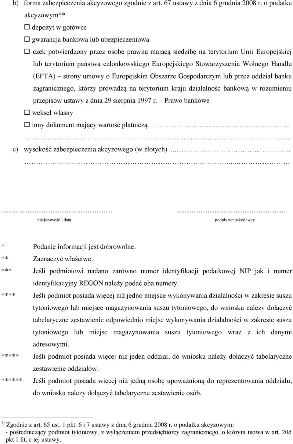 członkowskiego Europejskiego Stowarzyszenia Wolnego Handlu (EFTA) strony umowy o Europejskim Obszarze Gospodarczym lub przez oddział banku zagranicznego, którzy prowadzą na terytorium kraju