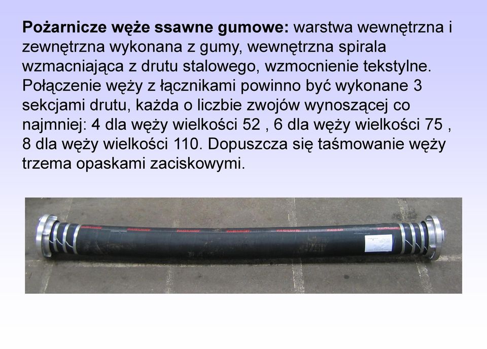 Połączenie węży z łącznikami powinno być wykonane 3 sekcjami drutu, każda o liczbie zwojów