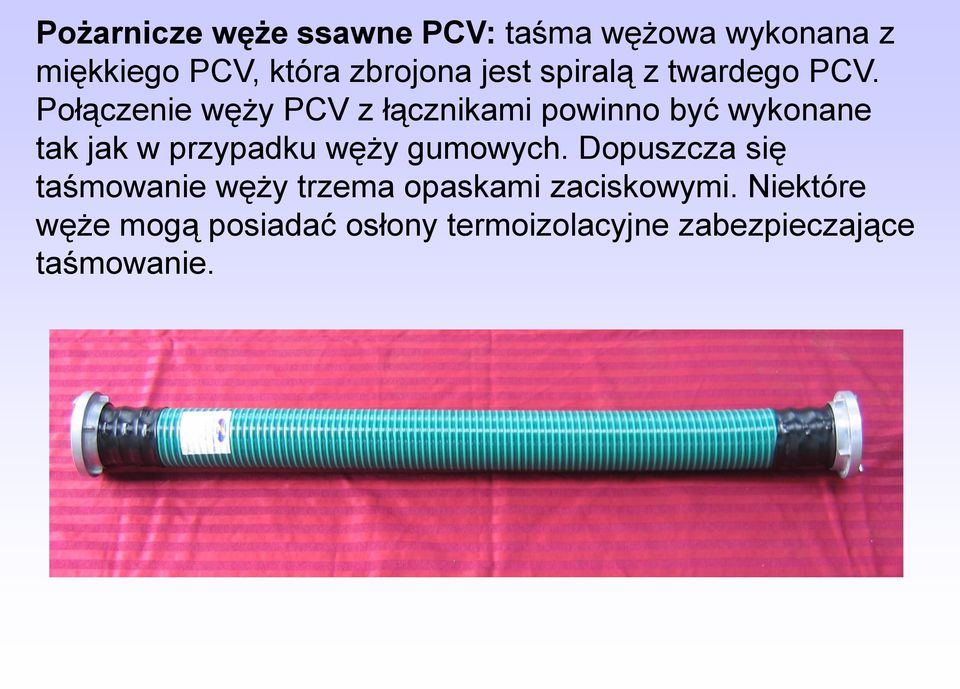 Połączenie węży PCV z łącznikami powinno być wykonane tak jak w przypadku węży