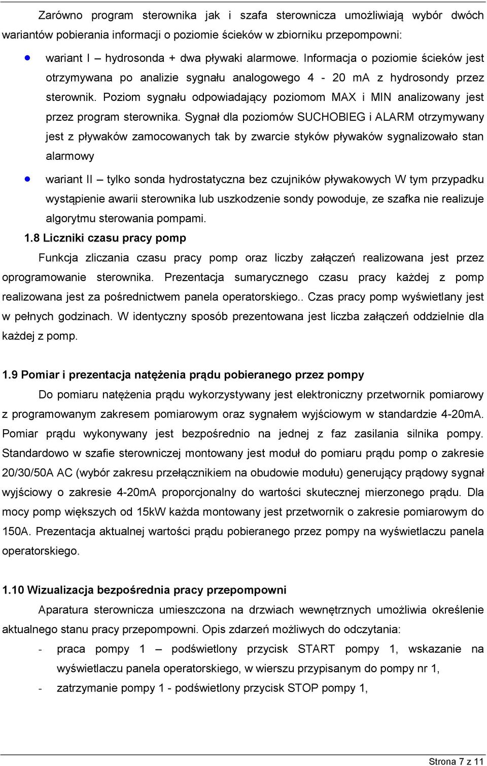 Poziom sygnału odpowiadający poziomom MAX i MIN analizowany jest przez program sterownika.