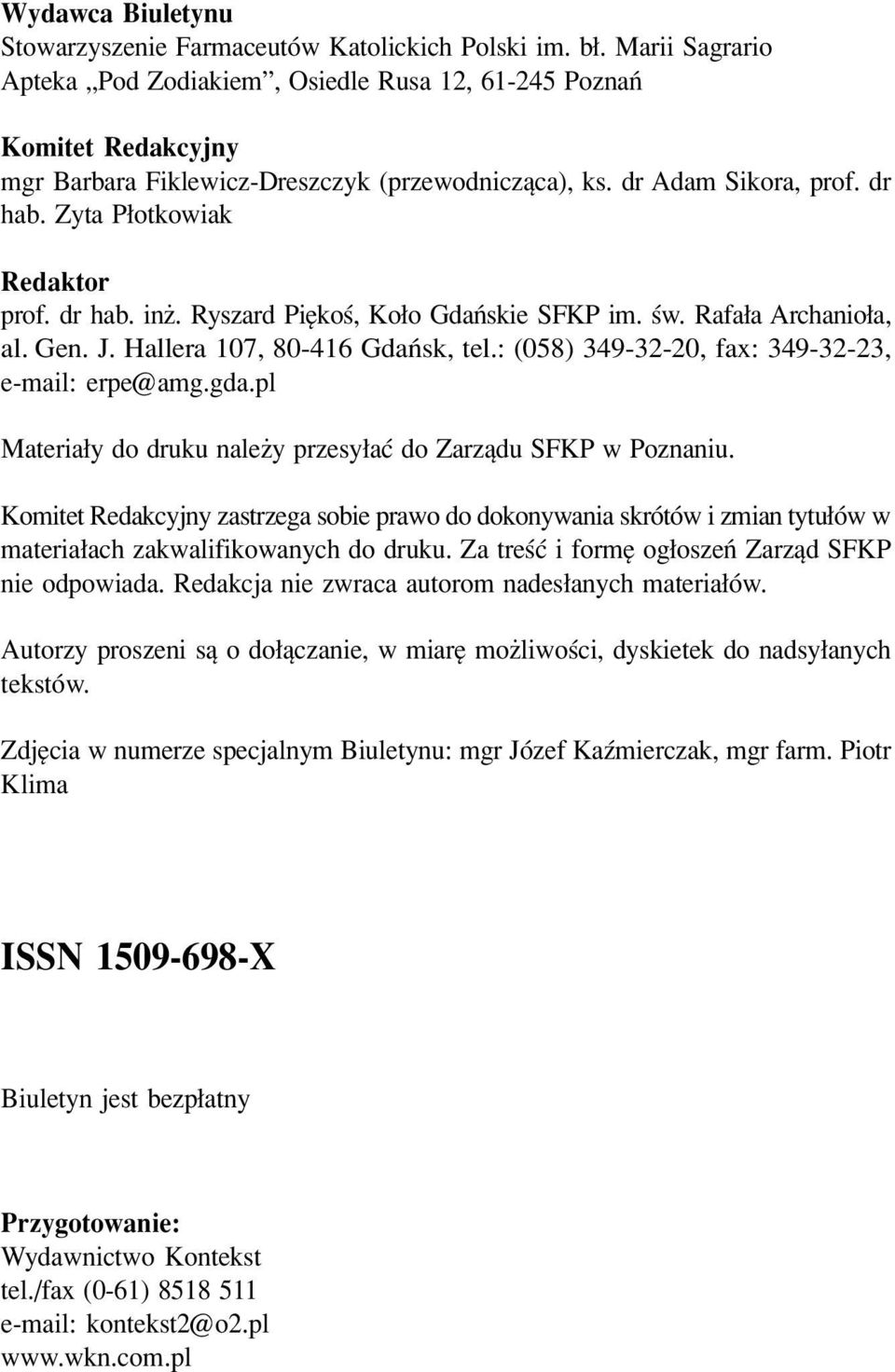 Zyta P otkowiak Redaktor prof. dr hab. inø. Ryszard PiÍkoú, Ko o GdaÒskie SFKP im. úw. Rafa a Archanio a, al. Gen. J. Hallera 107, 80-416 GdaÒsk, tel.