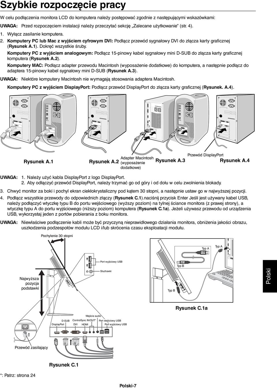 Komputery PC z wyjściem analogowym: Podłącz 15-pinowy kabel sygnałowy mini D-SUB do złącza karty graficznej komputera (Rysunek A.2).