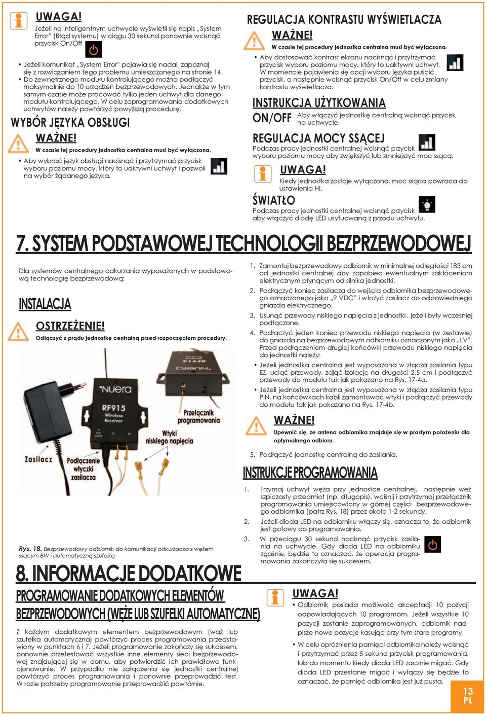 Jednakże w tym samym czasie może pracować tylko jeden uchwyt dla danego modułu kontrolującego. W celu zaprogramowania dodatkowych uchwytów należy powtórzyć powyższą procedurę.