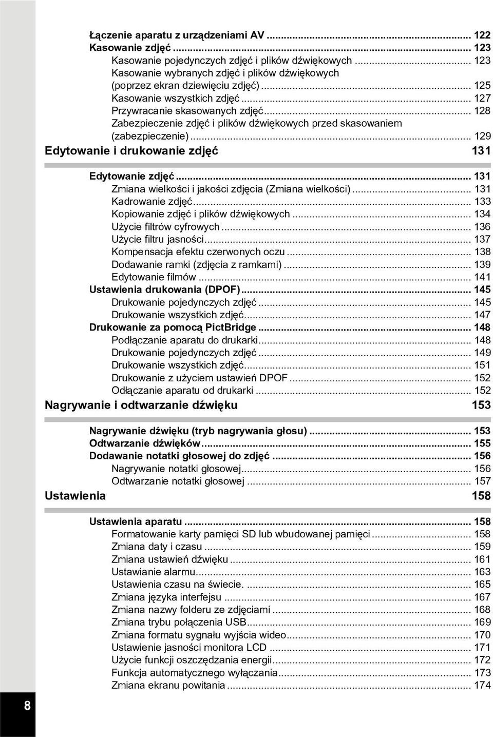 .. 129 Edytowanie i drukowanie zdjêæ 131 Edytowanie zdjêæ... 131 Zmiana wielkoœci i jakoœci zdjêcia (Zmiana wielkoœci)... 131 Kadrowanie zdjêæ... 133 Kopiowanie zdjêæ i plików dÿwiêkowych.