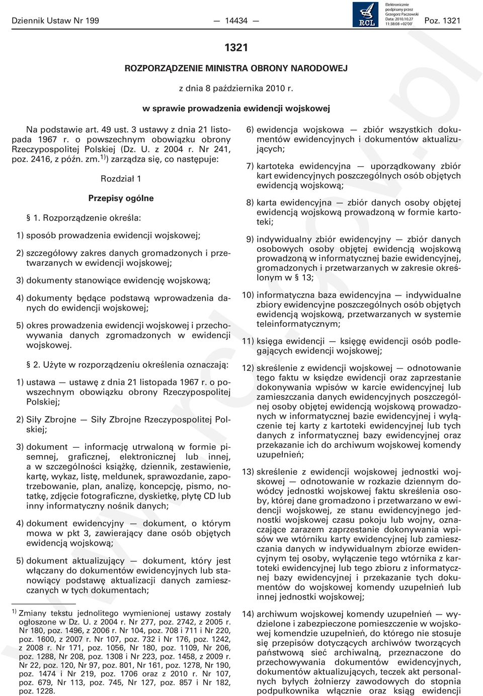 o powszechnym obowiązku obrony Rzeczypospolitej Polskiej (Dz. U. z 2004 r. Nr 241, poz. 2416, z późn. zm.1)) zarządza się, co następuje: Rozdział 1 1.