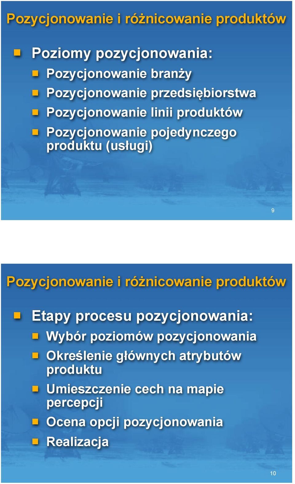 Pozycjonowanie pojedynczego produktu (us&ugi) 9 Pozycjonowanie i ró%nicowanie produktów!