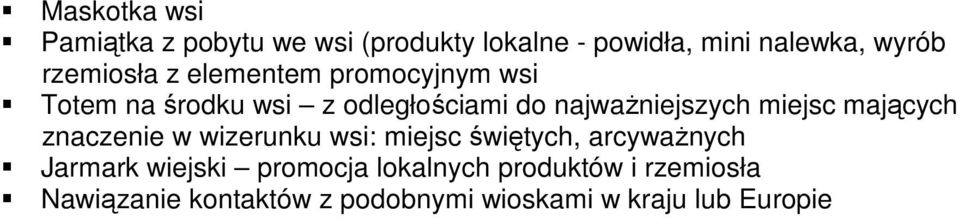 miejsc mających znaczenie w wizerunku wsi: miejsc świętych, arcyważnych Jarmark wiejski