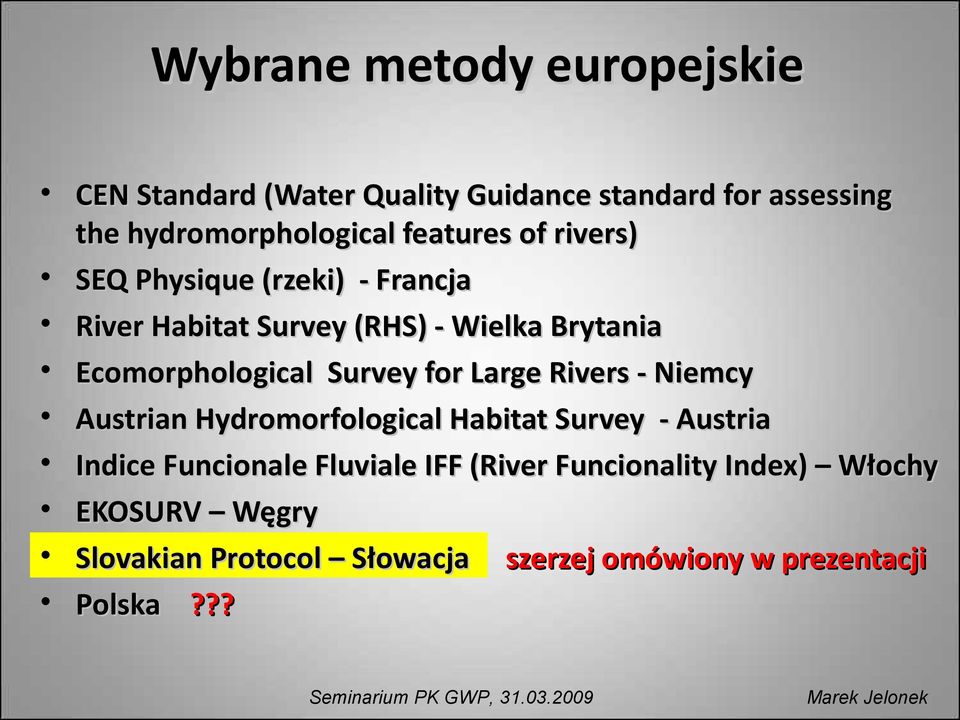 Rivers - Niemcy Austrian Hydromorfological Habitat Survey - Austria Indice Funcionale Fluviale IFF (River Funcionality